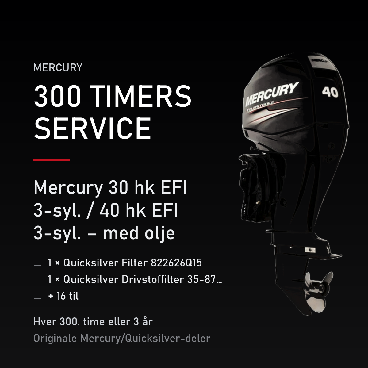 Mercury servicekit 300 timer – 30 hk EFI 3-syl. / 40 hk EFI 3-syl. – med olje – servicekit