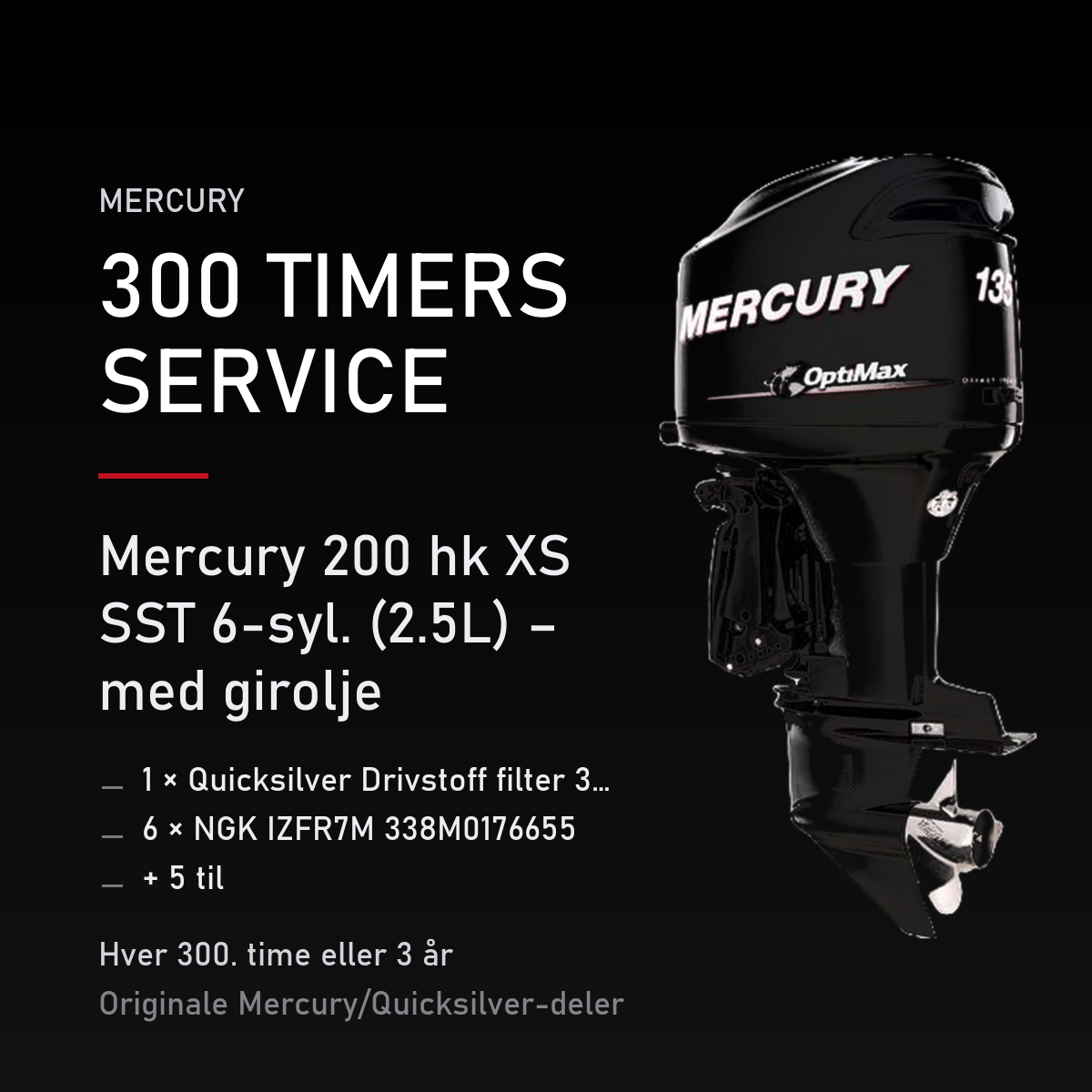 Mercury Optimax servicekit 300 timer – 200 hk XS SST 6-syl. (2.5L) – med girolje – servicekit